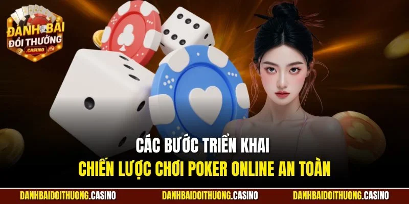 Các bước triển khai chiến lược chơi Poker online an toàn